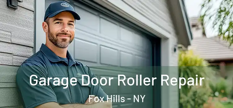  Garage Door Roller Repair Fox Hills - NY