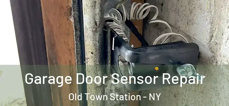 Garage Door Sensor Repair Old Town Station - NY