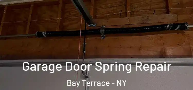  Garage Door Spring Repair Bay Terrace - NY