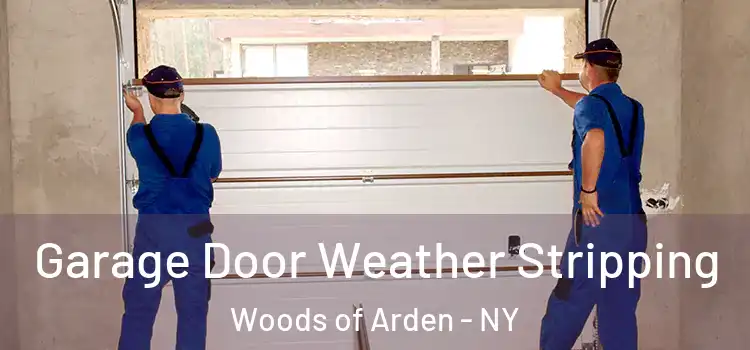  Garage Door Weather Stripping Woods of Arden - NY