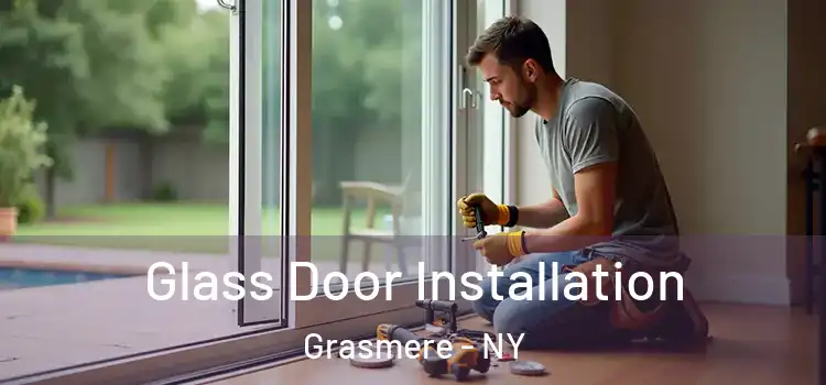  Glass Door Installation Grasmere - NY