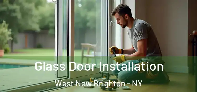  Glass Door Installation West New Brighton - NY