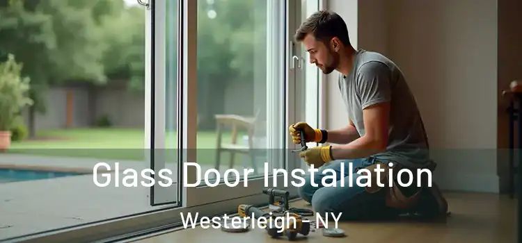 Glass Door Installation Westerleigh - NY