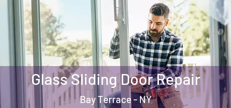  Glass Sliding Door Repair Bay Terrace - NY