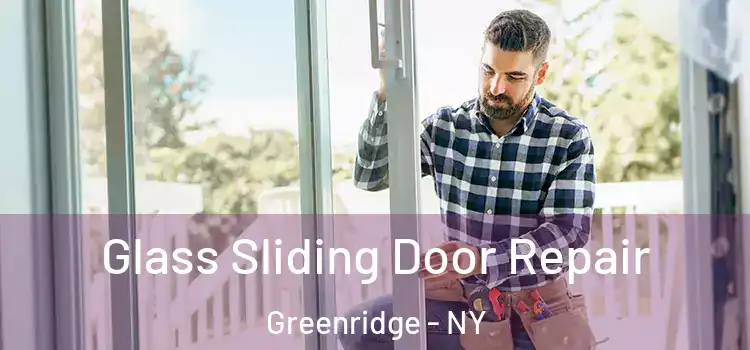 Glass Sliding Door Repair Greenridge - NY