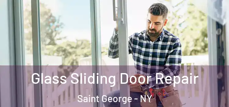  Glass Sliding Door Repair Saint George - NY