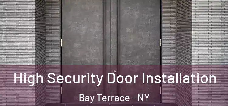 High Security Door Installation Bay Terrace - NY