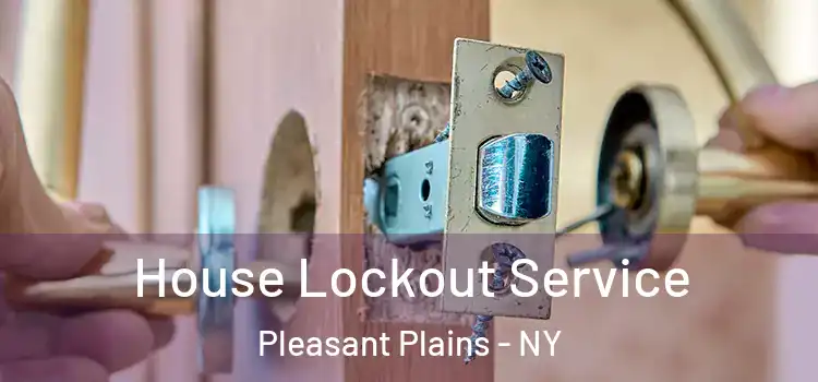 House Lockout Service Pleasant Plains - NY