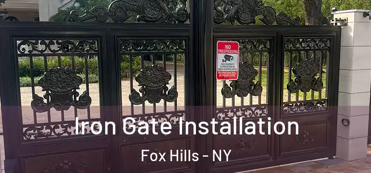 Iron Gate Installation Fox Hills - NY