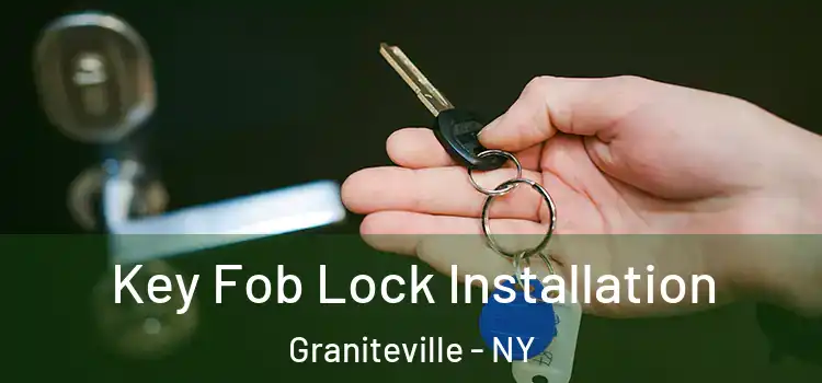 Key Fob Lock Installation Graniteville - NY