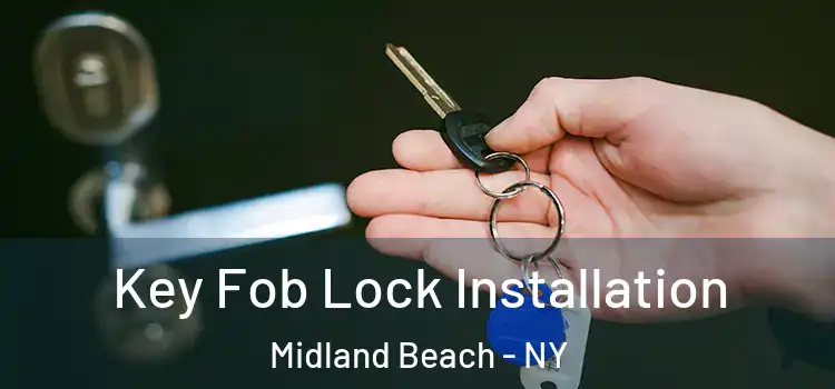  Key Fob Lock Installation Midland Beach - NY