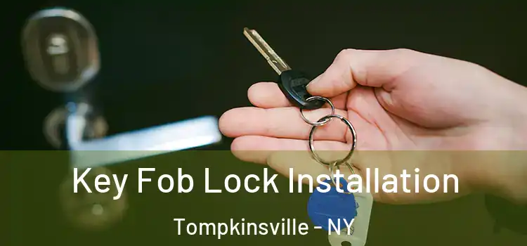 Key Fob Lock Installation Tompkinsville - NY