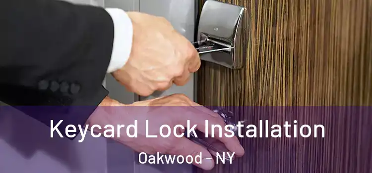 Keycard Lock Installation Oakwood - NY