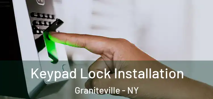  Keypad Lock Installation Graniteville - NY