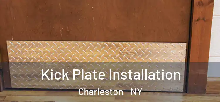  Kick Plate Installation Charleston - NY