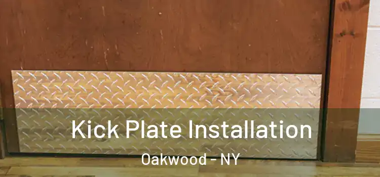  Kick Plate Installation Oakwood - NY
