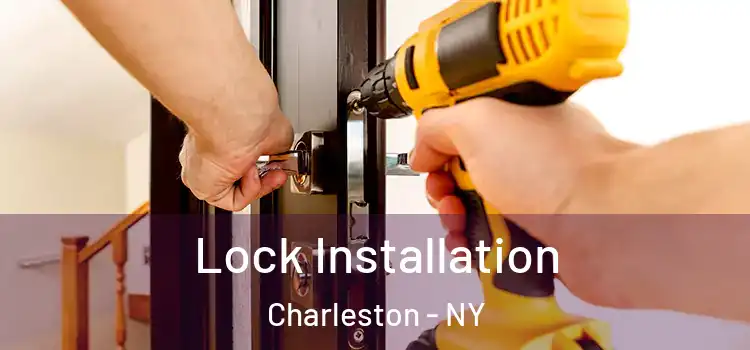 Lock Installation Charleston - NY