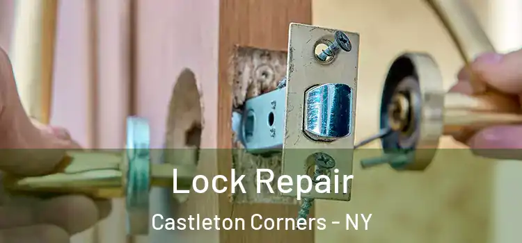 Lock Repair Castleton Corners - NY