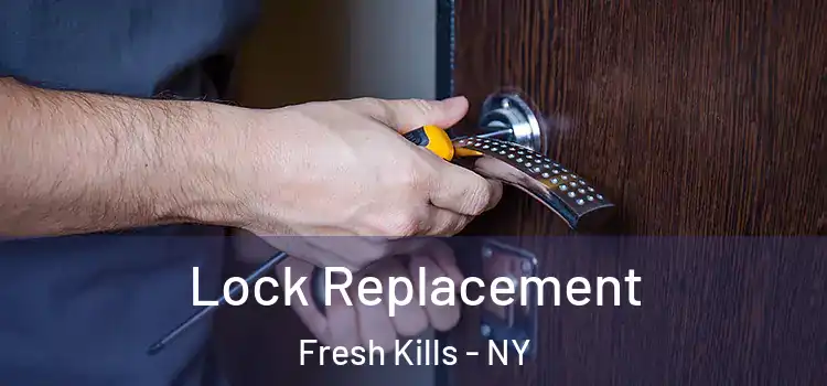  Lock Replacement Fresh Kills - NY