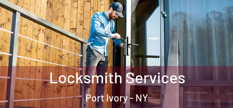  Locksmith Services Port Ivory - NY