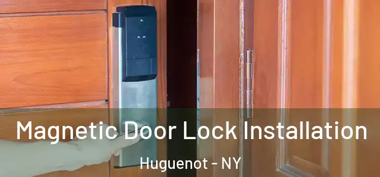  Magnetic Door Lock Installation Huguenot - NY