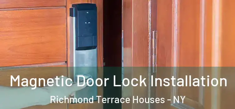  Magnetic Door Lock Installation Richmond Terrace Houses - NY