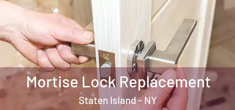 Mortise Lock Replacement Staten Island - NY