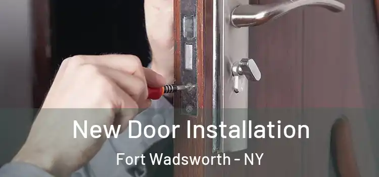 New Door Installation Fort Wadsworth - NY
