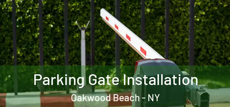  Parking Gate Installation Oakwood Beach - NY