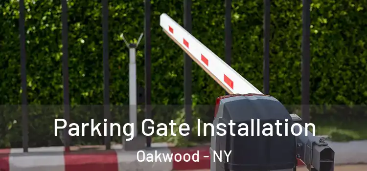 Parking Gate Installation Oakwood - NY
