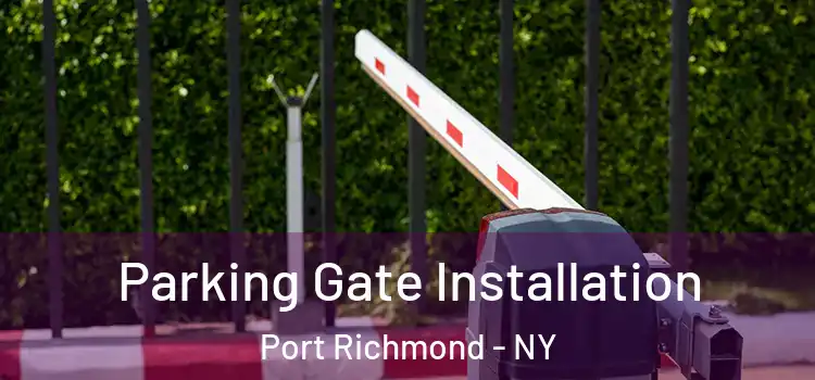  Parking Gate Installation Port Richmond - NY