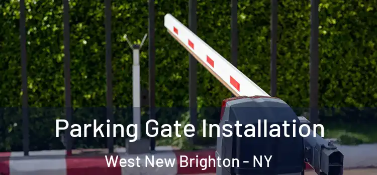  Parking Gate Installation West New Brighton - NY
