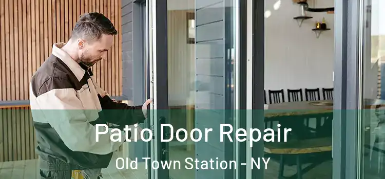  Patio Door Repair Old Town Station - NY