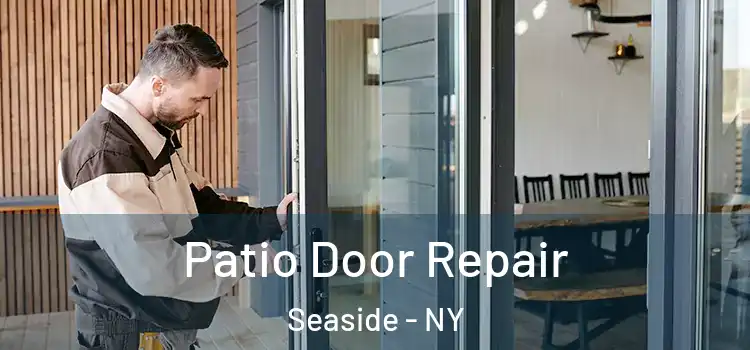 Patio Door Repair Seaside - NY