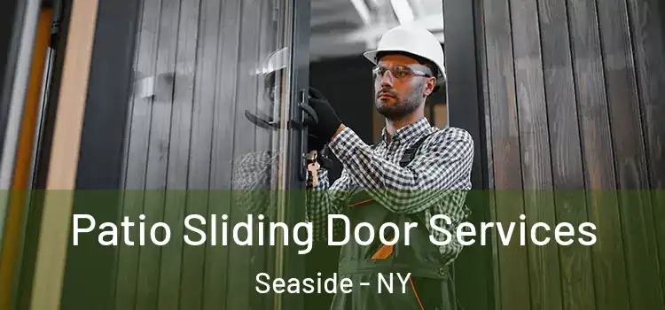 Patio Sliding Door Services Seaside - NY