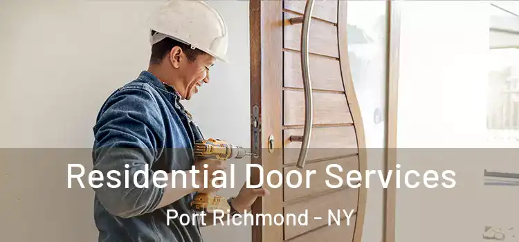 Residential Door Services Port Richmond - NY