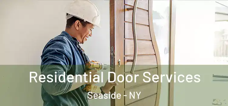 Residential Door Services Seaside - NY