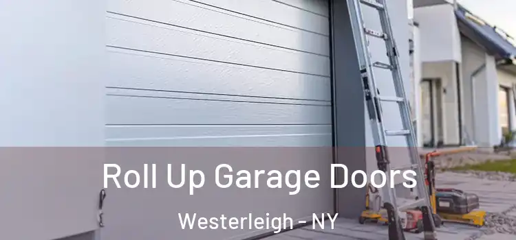  Roll Up Garage Doors Westerleigh - NY