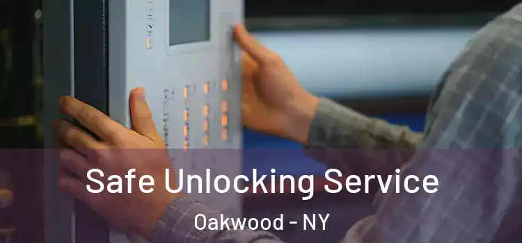  Safe Unlocking Service Oakwood - NY