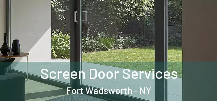 Screen Door Services Fort Wadsworth - NY