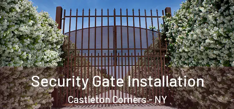  Security Gate Installation Castleton Corners - NY