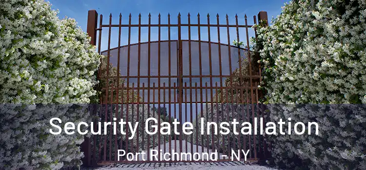 Security Gate Installation Port Richmond - NY
