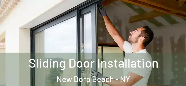 Sliding Door Installation New Dorp Beach - NY