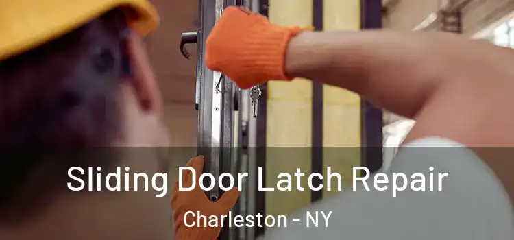 Sliding Door Latch Repair Charleston - NY