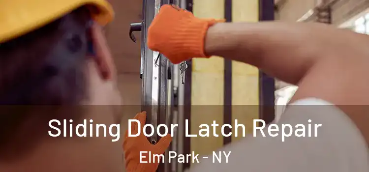 Sliding Door Latch Repair Elm Park - NY