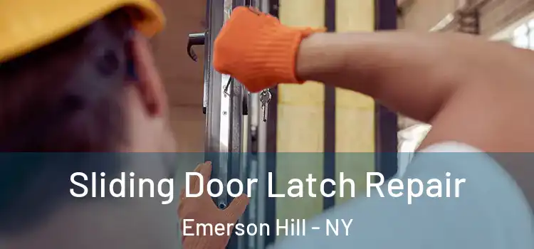 Sliding Door Latch Repair Emerson Hill - NY