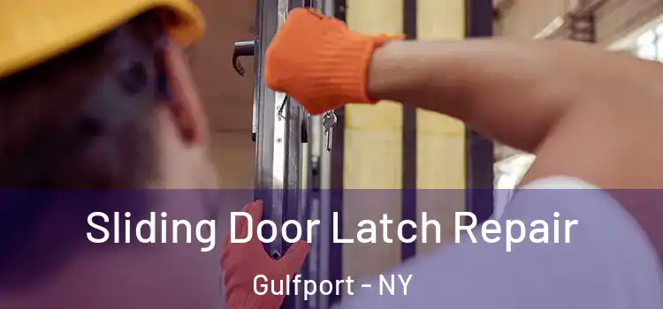 Sliding Door Latch Repair Gulfport - NY