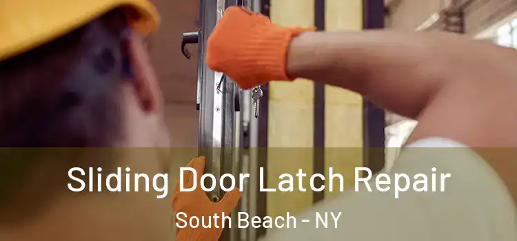 Sliding Door Latch Repair South Beach - NY