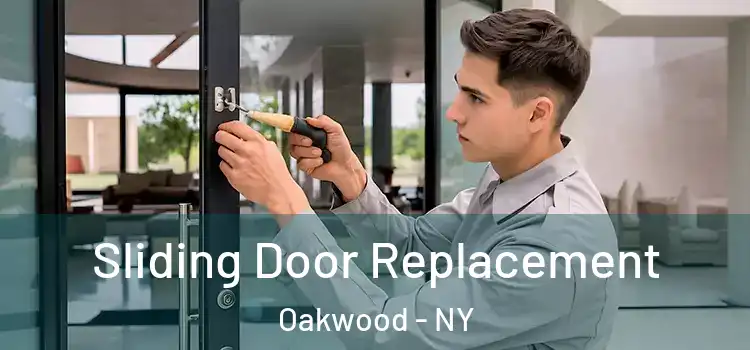 Sliding Door Replacement Oakwood - NY