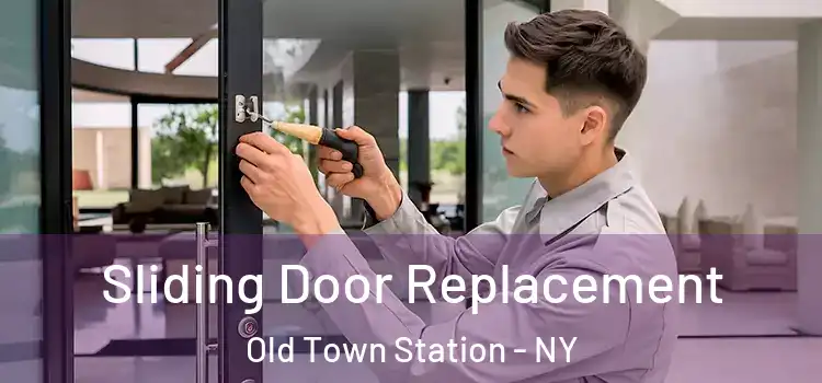 Sliding Door Replacement Old Town Station - NY